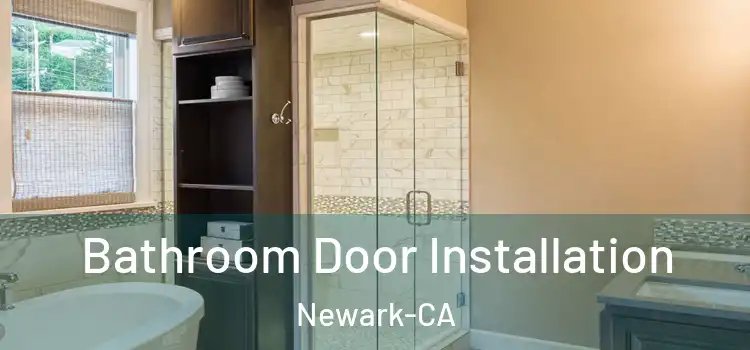  Bathroom Door Installation Newark-CA