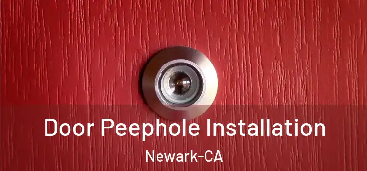  Door Peephole Installation Newark-CA