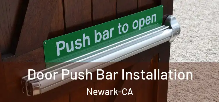  Door Push Bar Installation Newark-CA