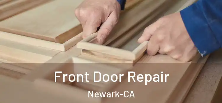  Front Door Repair Newark-CA