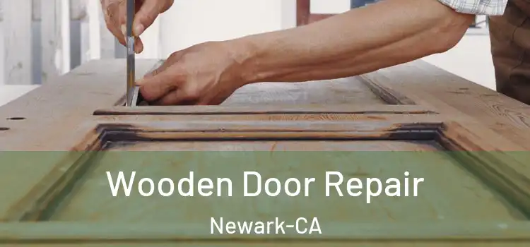  Wooden Door Repair Newark-CA